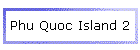 Phu Quoc Island 2